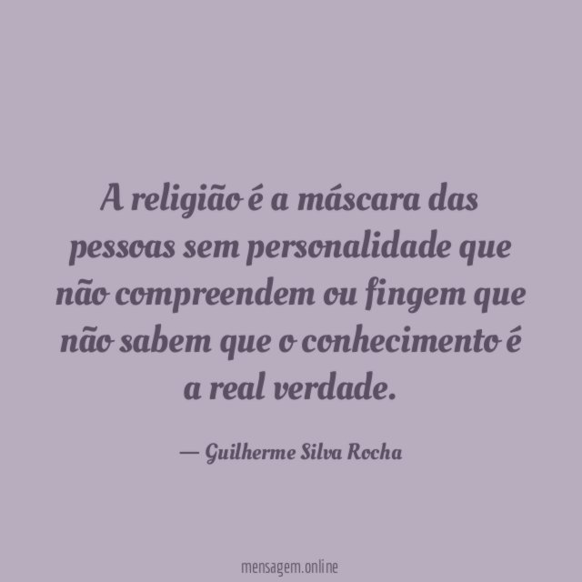 A religião é a máscara das pessoas sem