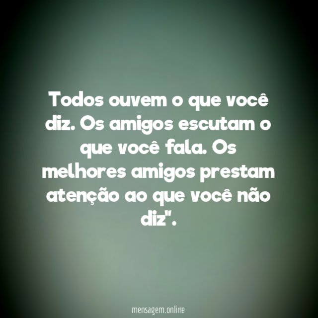 Todos ouvem o que você diz