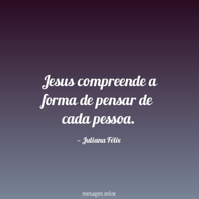 Jesus compreende a forma de pensar de cada pessoa