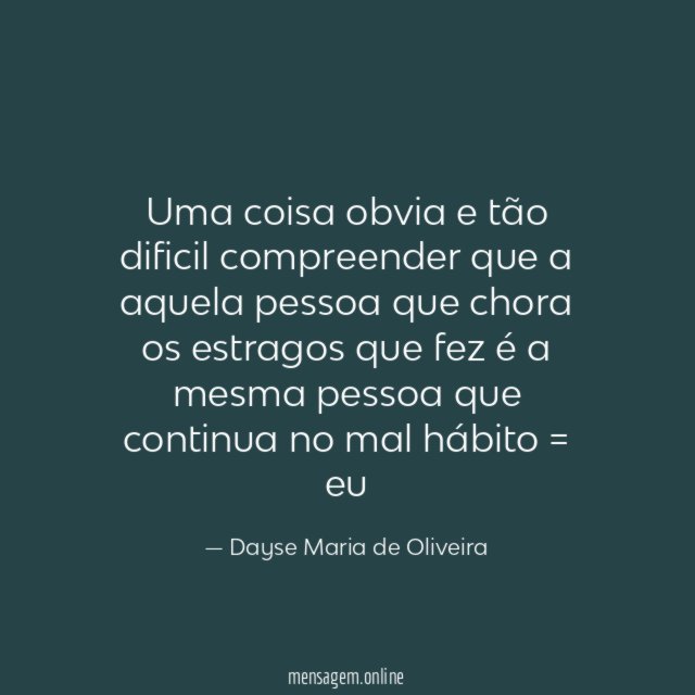 Uma coisa obvia e tão dificil compreender que