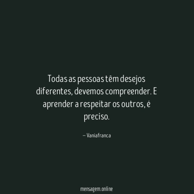 Todas as pessoas têm desejos diferentes