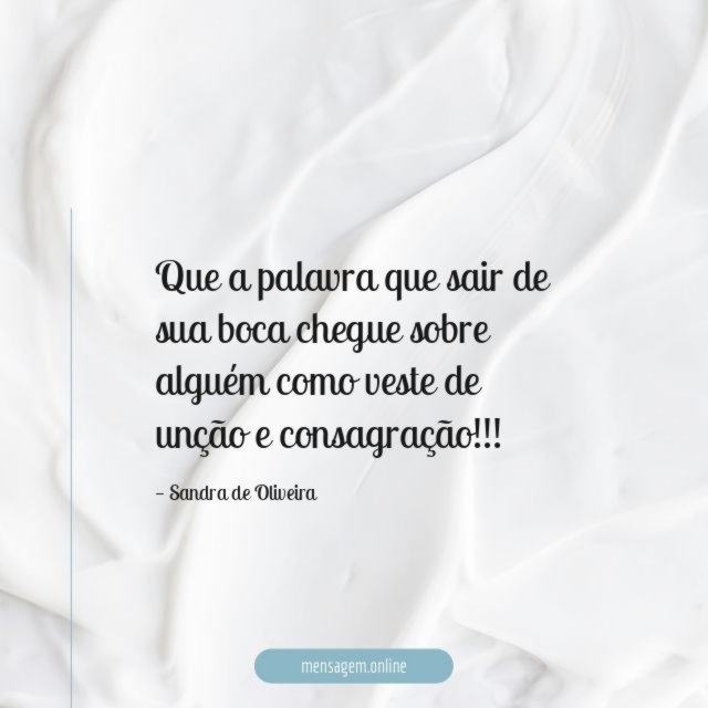 Que a palavra que sair de sua boca