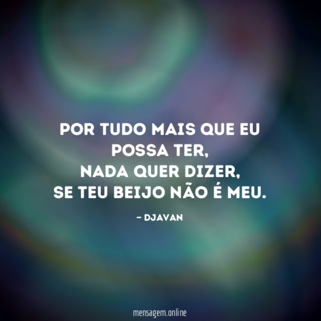 Por tudo mais que eu possa ter
