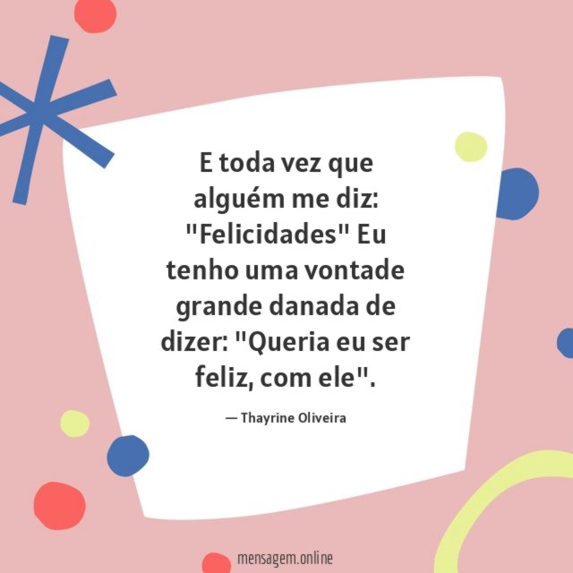 E toda vez que alguém me diz