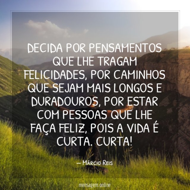 Decida por pensamentos que lhe tragam felicidades