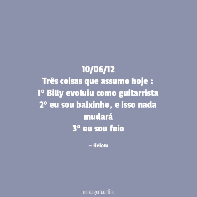 10/06/12 Três coisas que assumo hoje