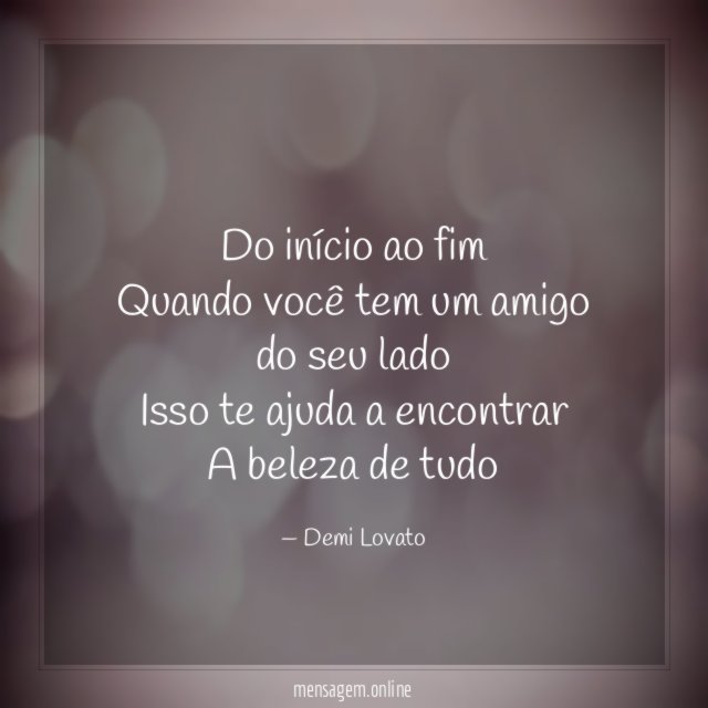 Do início ao fim Quando você tem um amigo