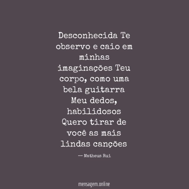 Desconhecida Te observo e caio em minhas imaginações Teu corpo