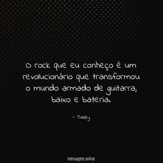O rock que eu conheço é um revolucionário