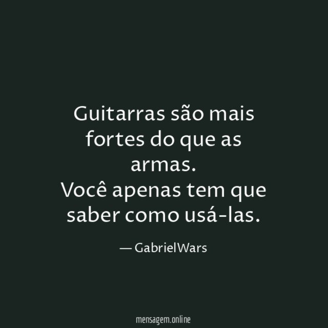 Guitarras são mais fortes do que as armas