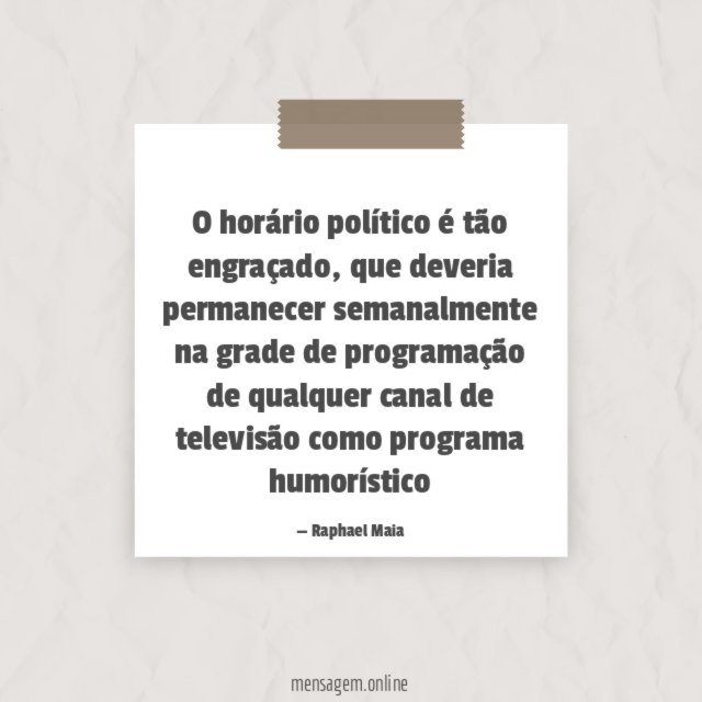 O horário político é tão engraçado