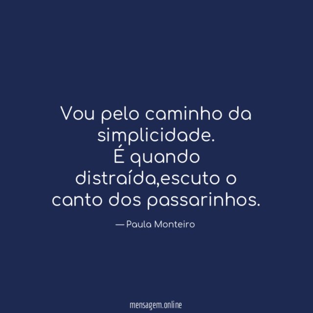 Vou pelo caminho da simplicidade