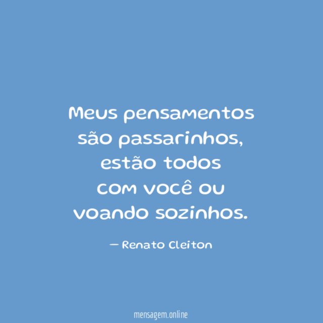 Meus pensamentos são passarinhos