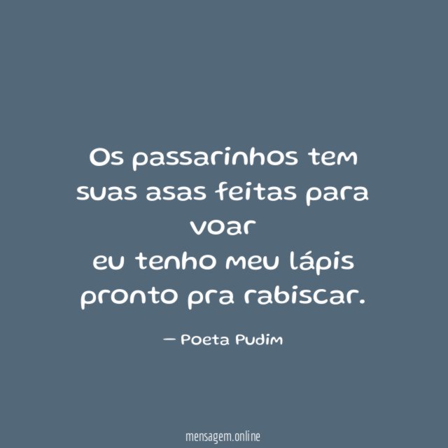 os passarinhos tem suas asas feitas para voar eu