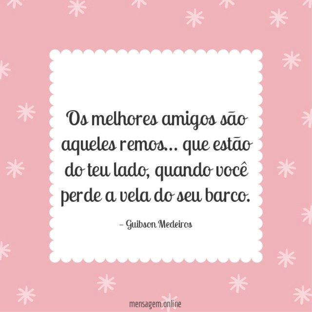 Os melhores amigos são aqueles remos