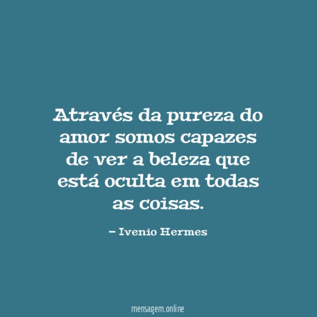 Através da pureza do amor somos capazes de