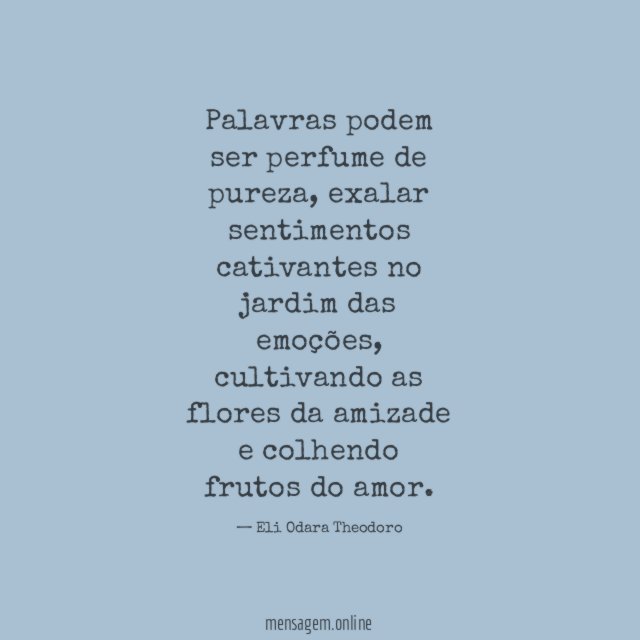 Palavras podem ser perfume de pureza