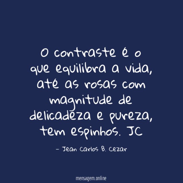 O contraste é o que equilibra a vida