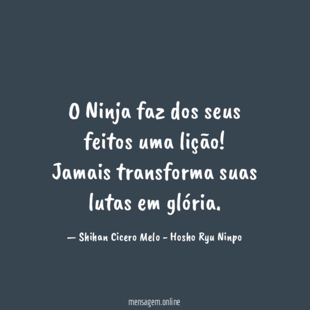 O Ninja faz dos seus feitos uma lição