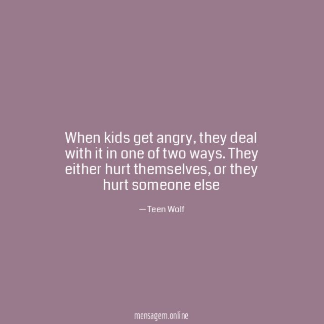 When kids get angry