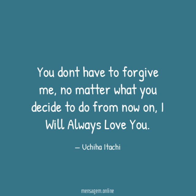 You dont have to forgive me