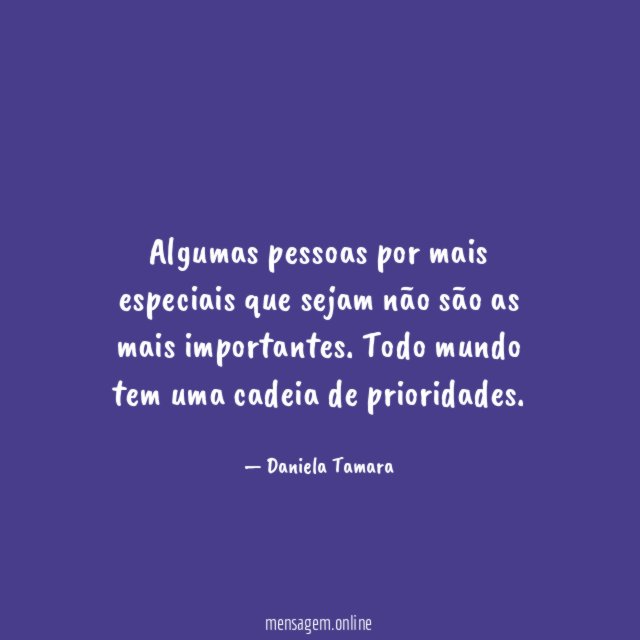 Algumas pessoas por mais especiais que sejam não