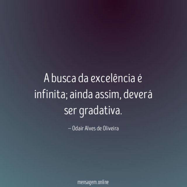 A busca da excelência é infinita