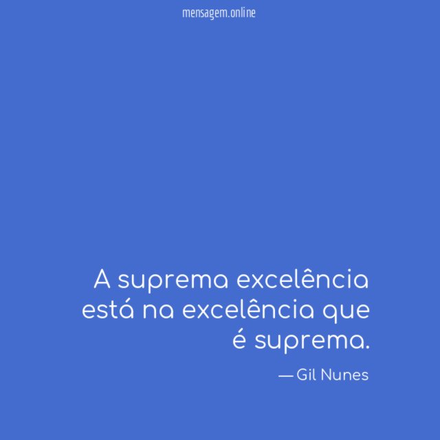A suprema excelência está na excelência que é suprema