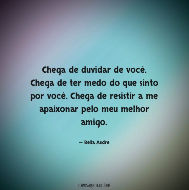 Chega de duvidar de você