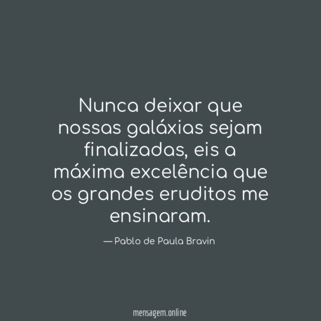 Nunca deixar que nossas galáxias sejam finalizadas