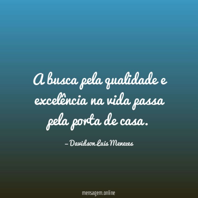 A busca pela qualidade e excelência na vida