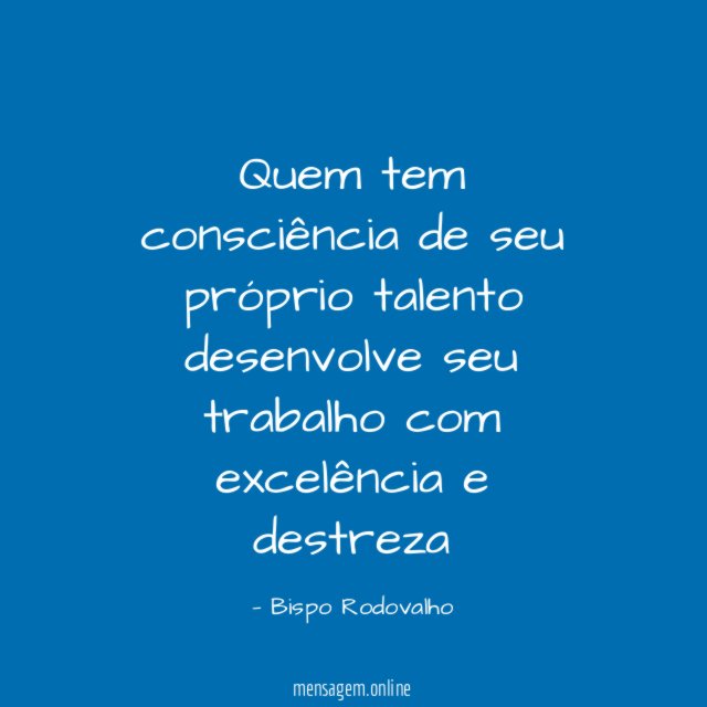 Quem tem consciência de seu próprio talento desenvolve