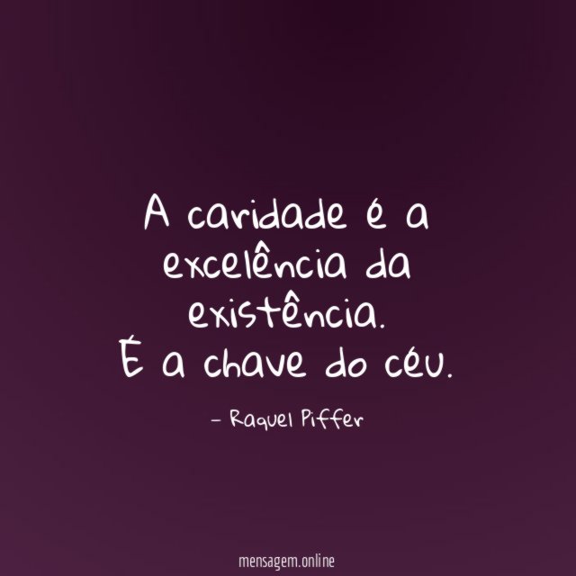 A caridade é a excelência da existência