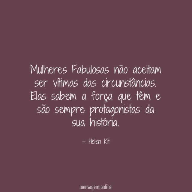Mulheres Fabulosas não aceitam ser vítimas das circunstâncias