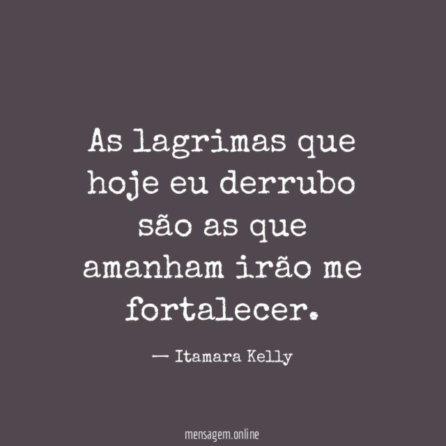 As lagrimas que hoje eu derrubo são as