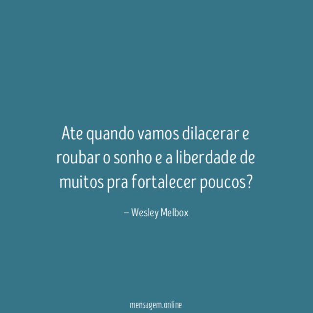 Ate quando vamos dilacerar e roubar o sonho