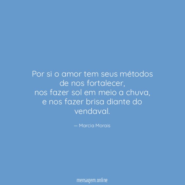 Por si o amor tem seus métodos de nos fortalecer