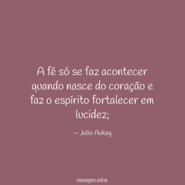 A fé só se faz acontecer quando nasce