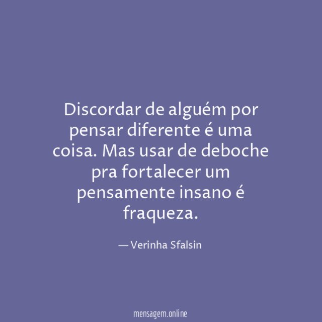 Discordar de alguém por pensar diferente é uma coisa