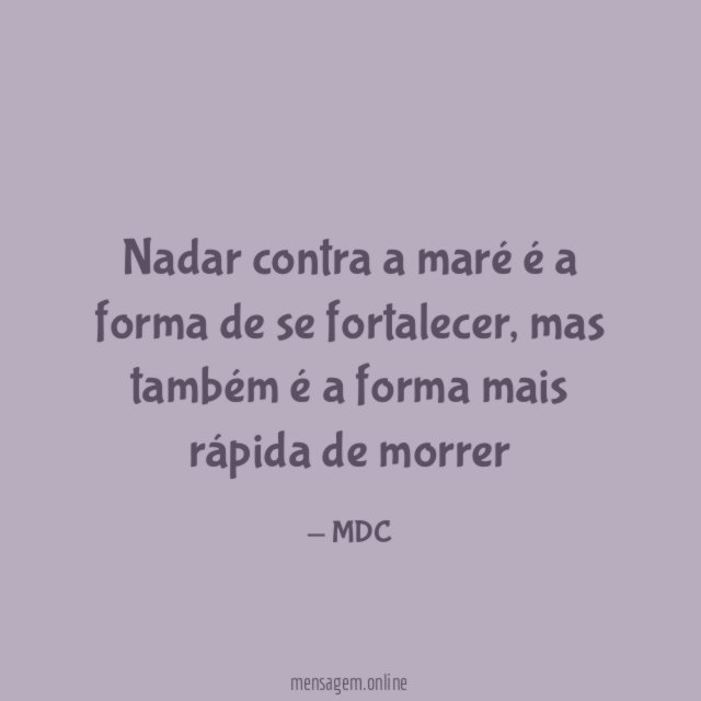 Nadar contra a maré é a forma de se fortalecer