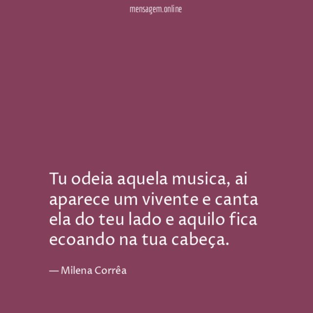 Tu odeia aquela musica