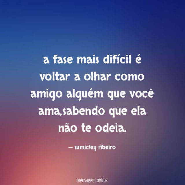 a fase mais difícil é voltar a olhar