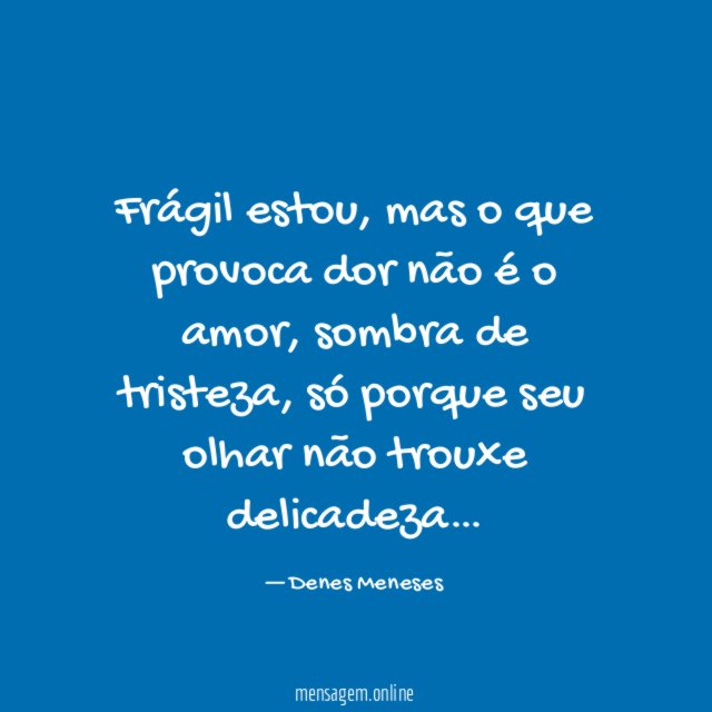 Frágil estou