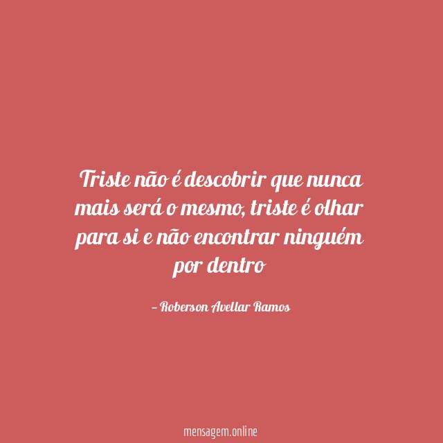 Triste não é descobrir que nunca mais será o mesmo