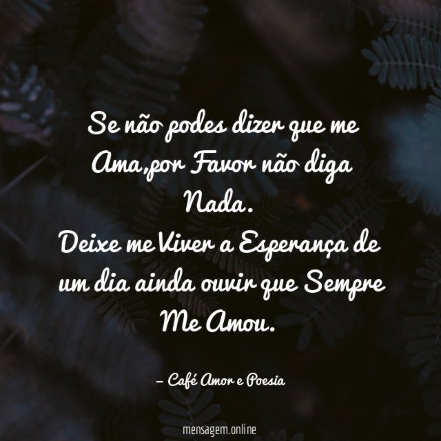 Se não podes dizer que me Ama