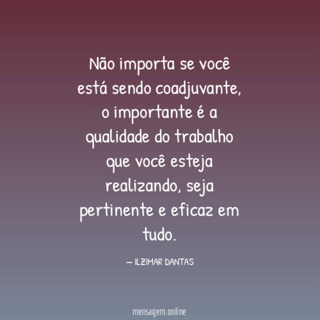 Não importa se você está sendo coadjuvante