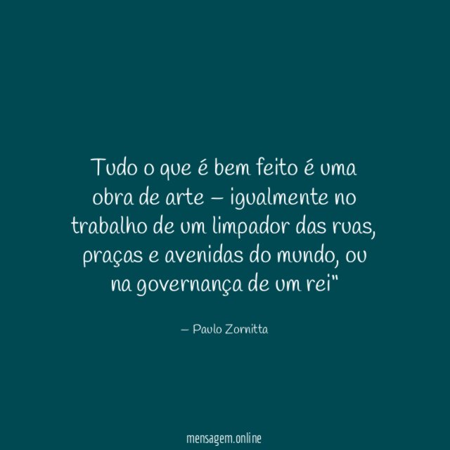 Tudo o que é bem feito é uma