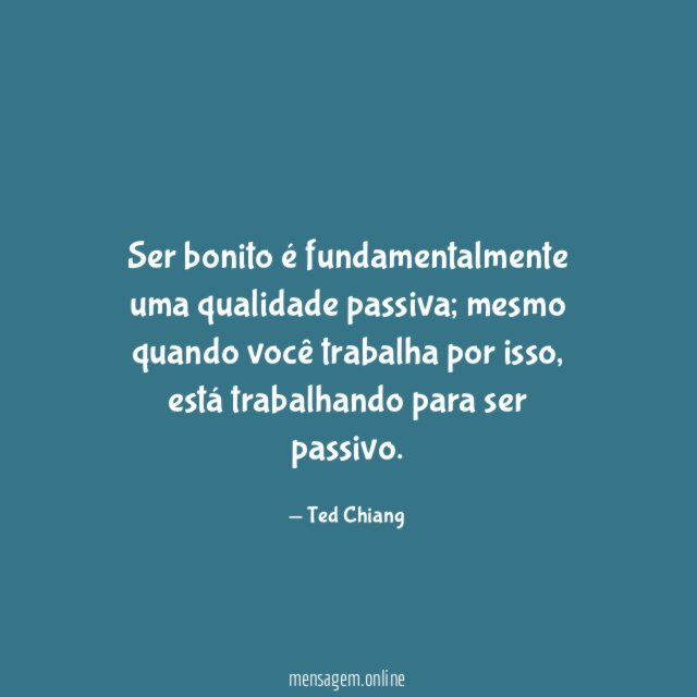 Ser bonito é fundamentalmente uma qualidade passiva