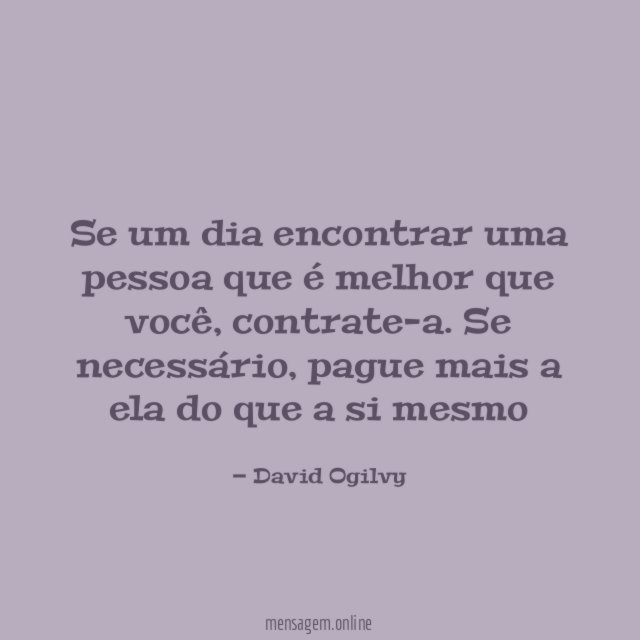 Se um dia encontrar uma pessoa que é melhor que você