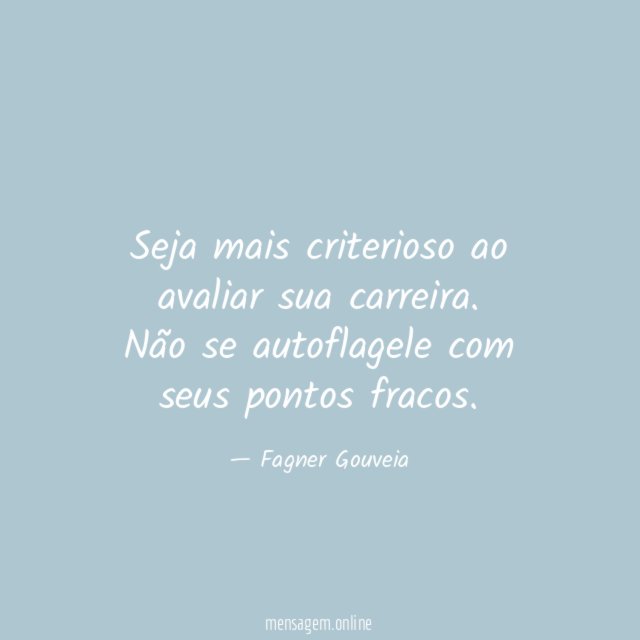Seja mais criterioso ao avaliar sua carreira